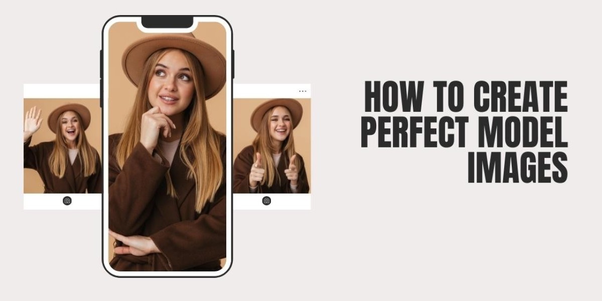 How to Create Perfect Model Images