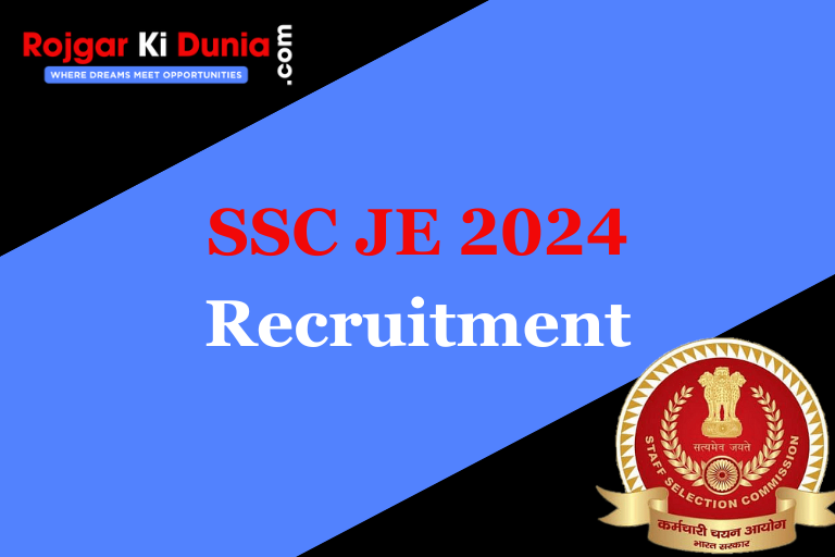 SSC JE Recruitment 2024: Notification, Exam Date, Vacancy, Eligibility, Exam Pattern Direct Link | Rojgar Ki Dunia