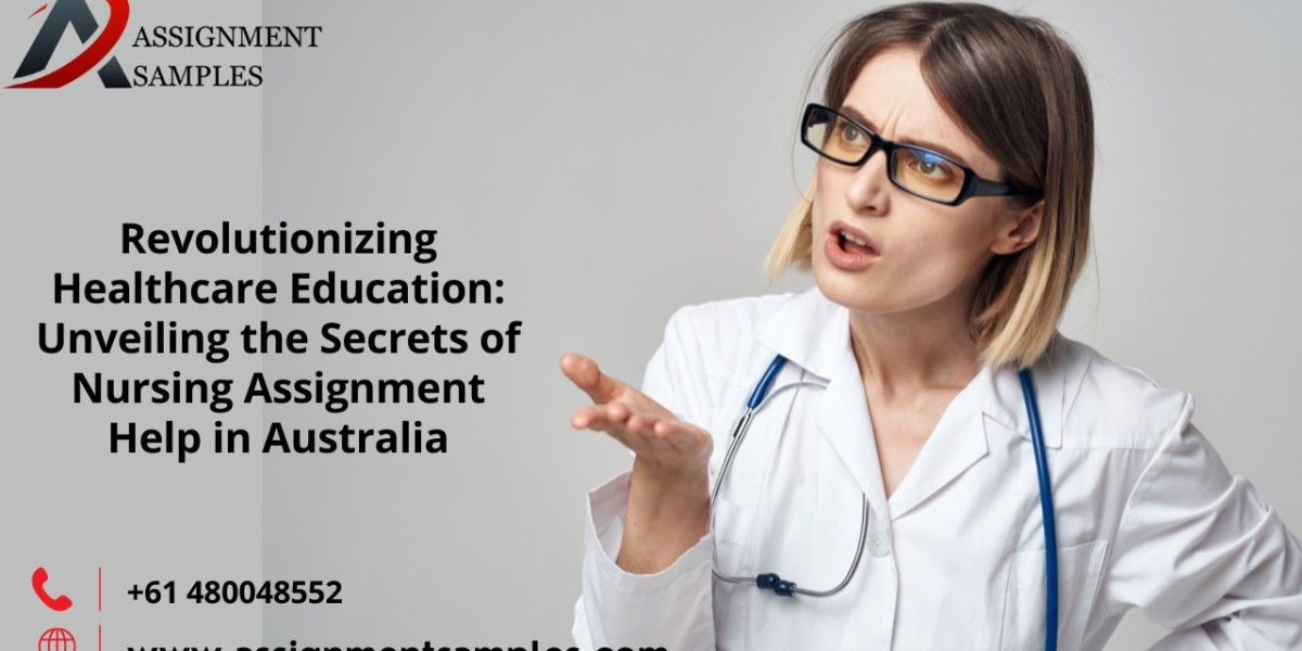 Revolutionizing Healthcare Education: Unveiling the Secrets of Nursing Assignment Help in Australia