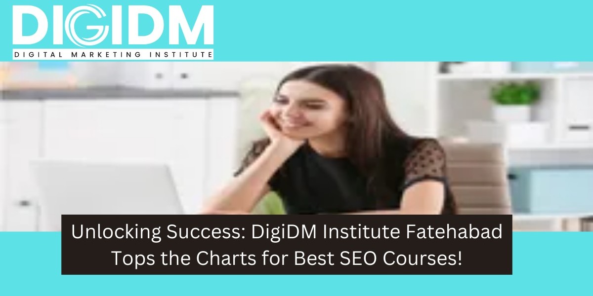 Unlocking Success: DigiDM Institute Fatehabad Tops the Charts for Best SEO Courses!